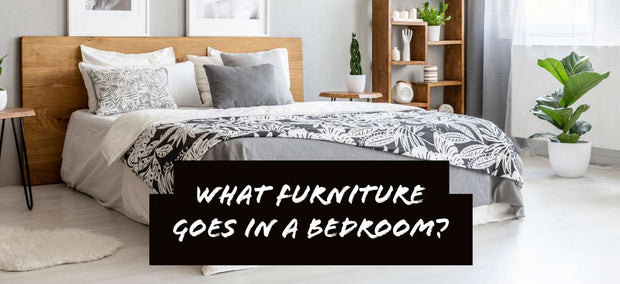 What furniture goes in a bedroom?